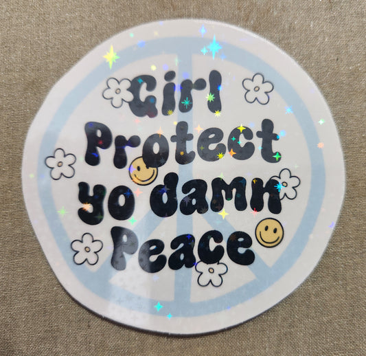 Girl Protect Yo Damn Peace Sticker