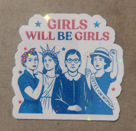 Girls Will Be Girls Sticker