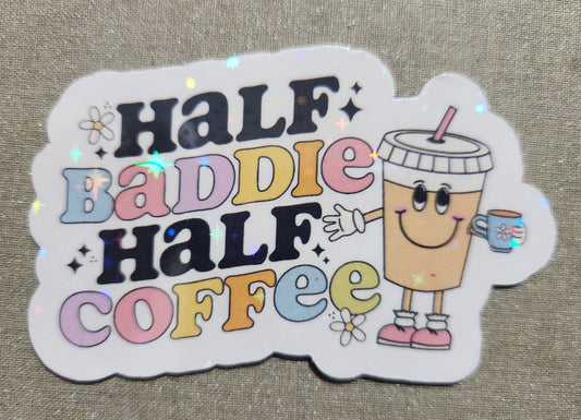 Half Baddie Half Coffee Sticker