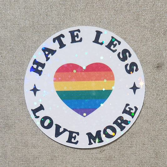 Hate Less Love More Sticker