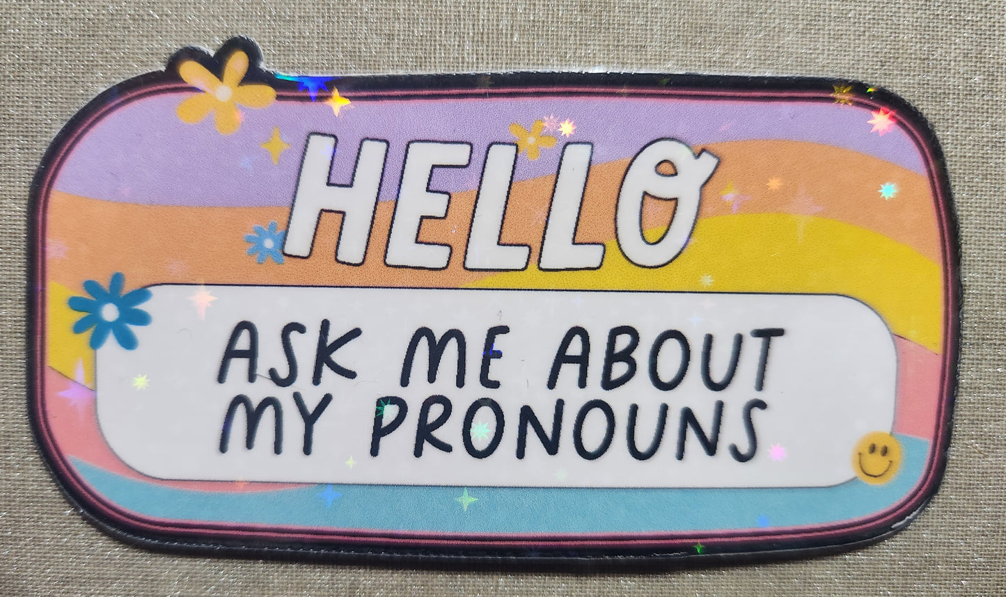 Hello Ask Me About My Pronouns Sticker