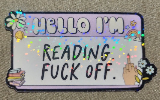 Hello I Am Reading Fuck Off Sticker