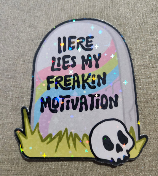 Here Lies My Freakin Motivation Sticker