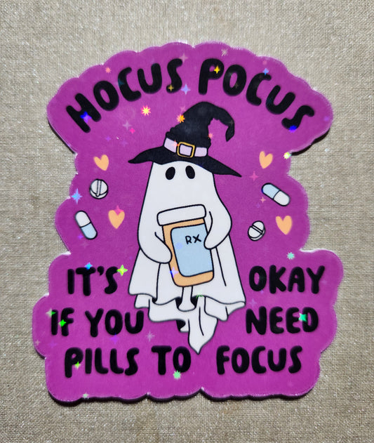 Hocus Pocus It's OK If You Need Pills To Focus Sticker