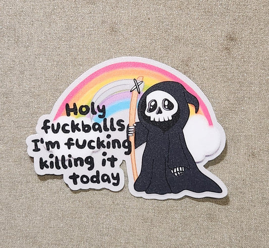 Holy Fuckballs I'm Fucking Killing It Today Sticker