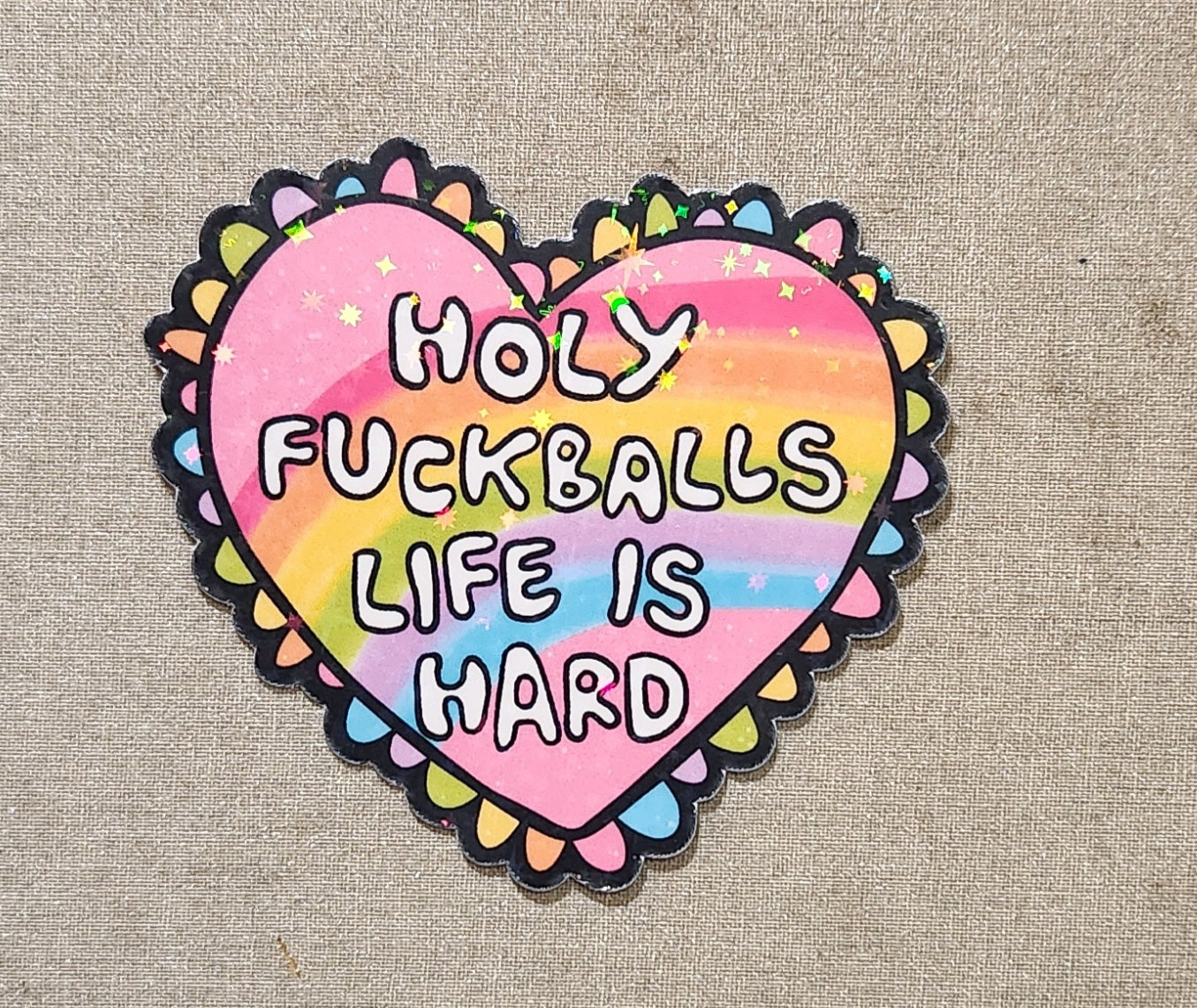 Holy Fuckballs Life Is Hard Sticker