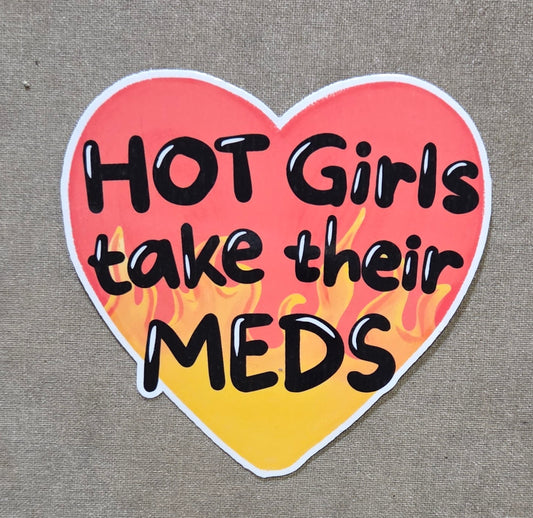 Hot Girls Take Their Meds Sticker