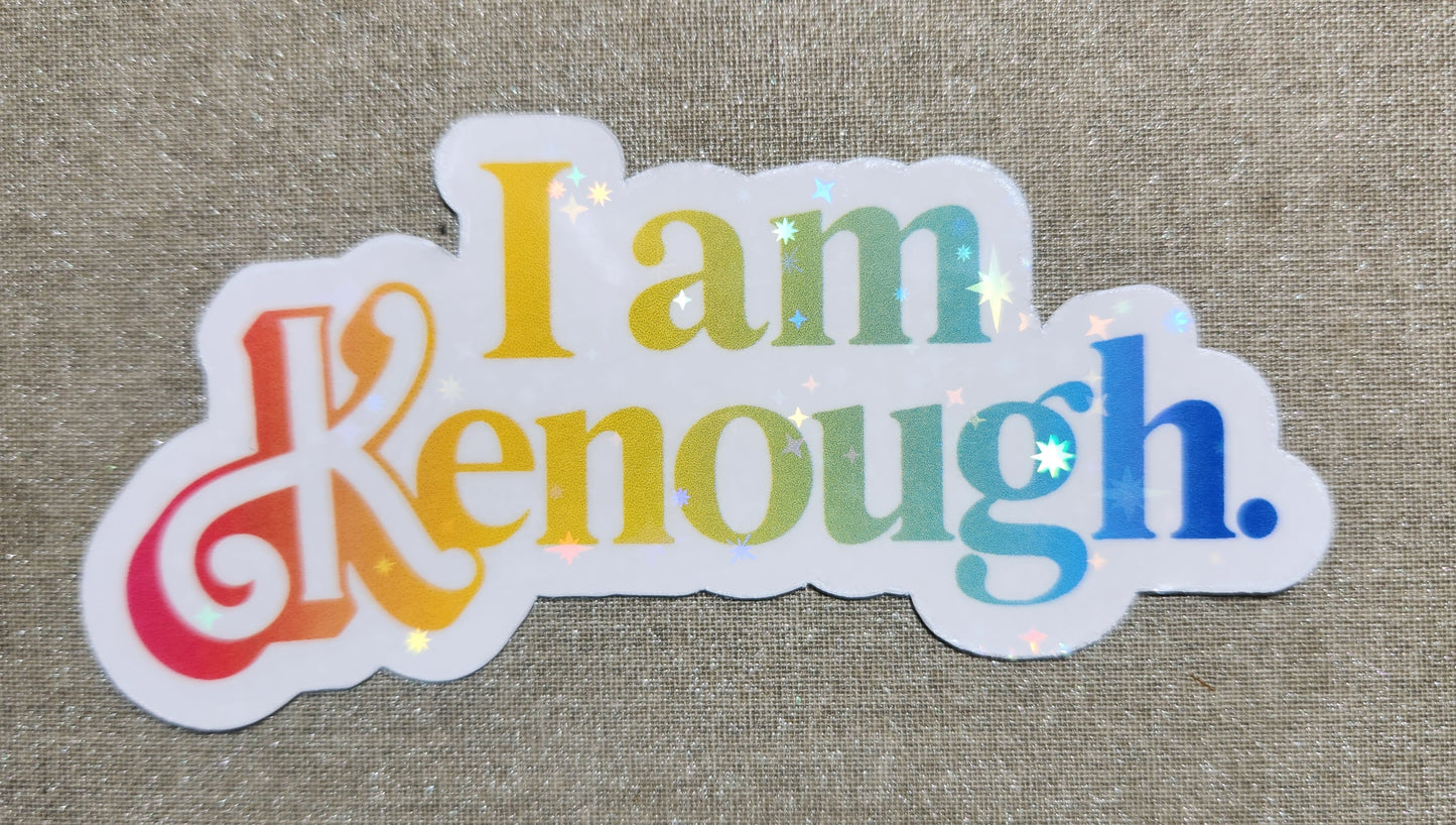 I Am Kenough Sticker