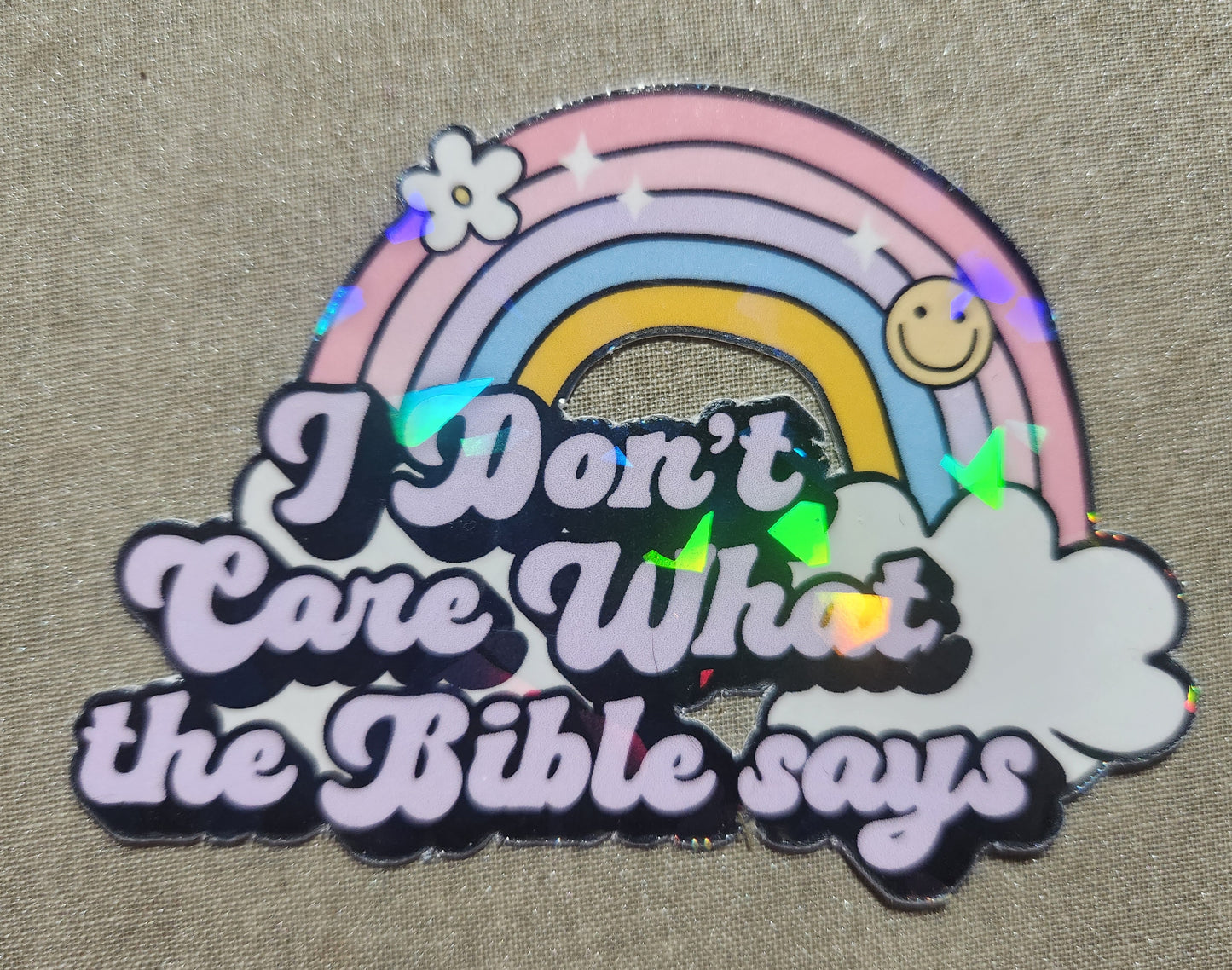 I Don't Care What The Bible Says Sticker