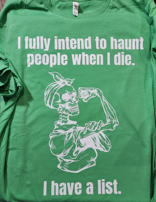 I Fully Intend to Haunt People When I Die T-Shirt