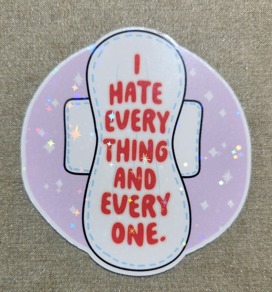 I Hate Everything And Everyone Sticker