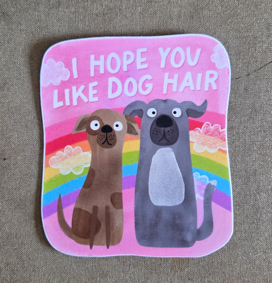 I Hope You Like Dog Hair Sticker