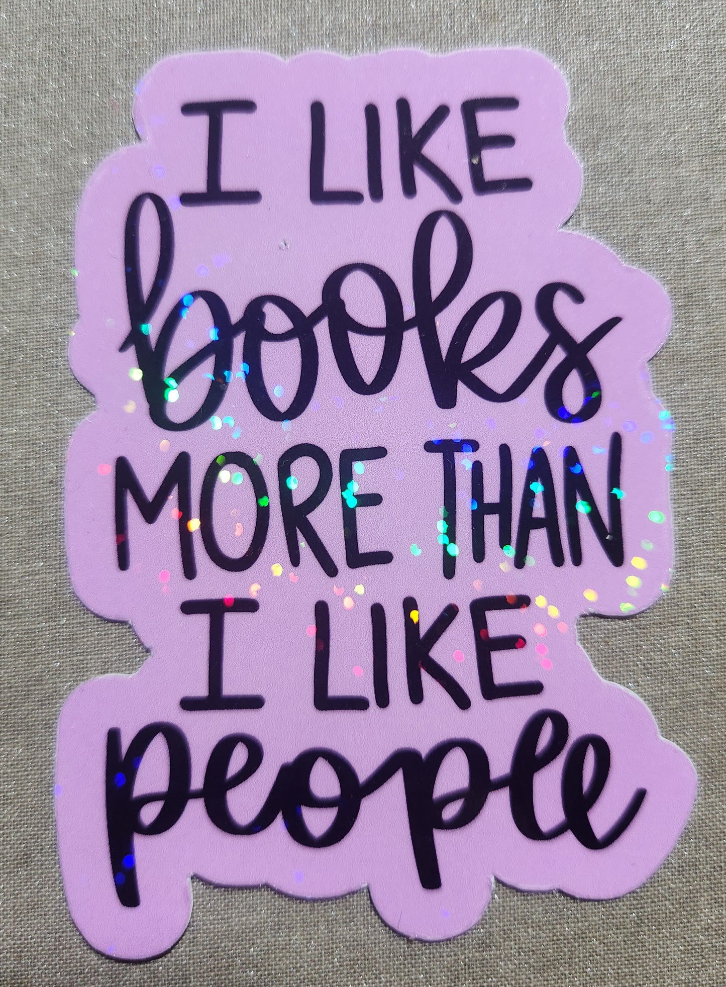 I Like Books More Than People Sticker