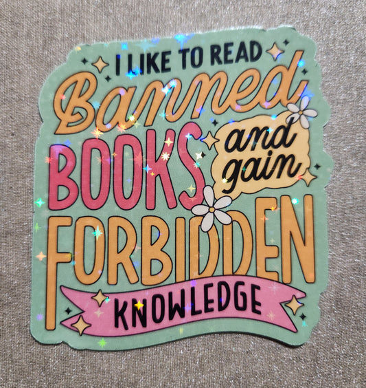 I Like To Read Banned Books And Gain Forbidden Knowledge Sticker