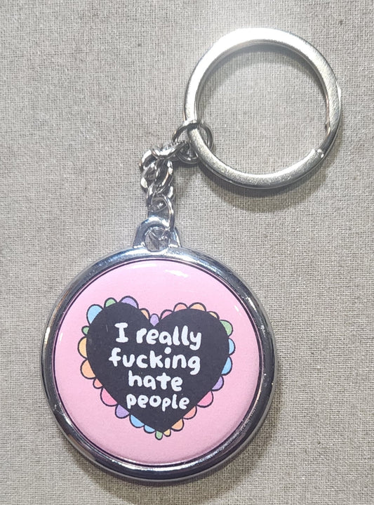 I Really Fucking Hate People Keychain