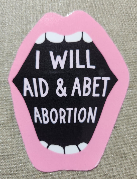 I Will Aid And Abet Abortion Sticker