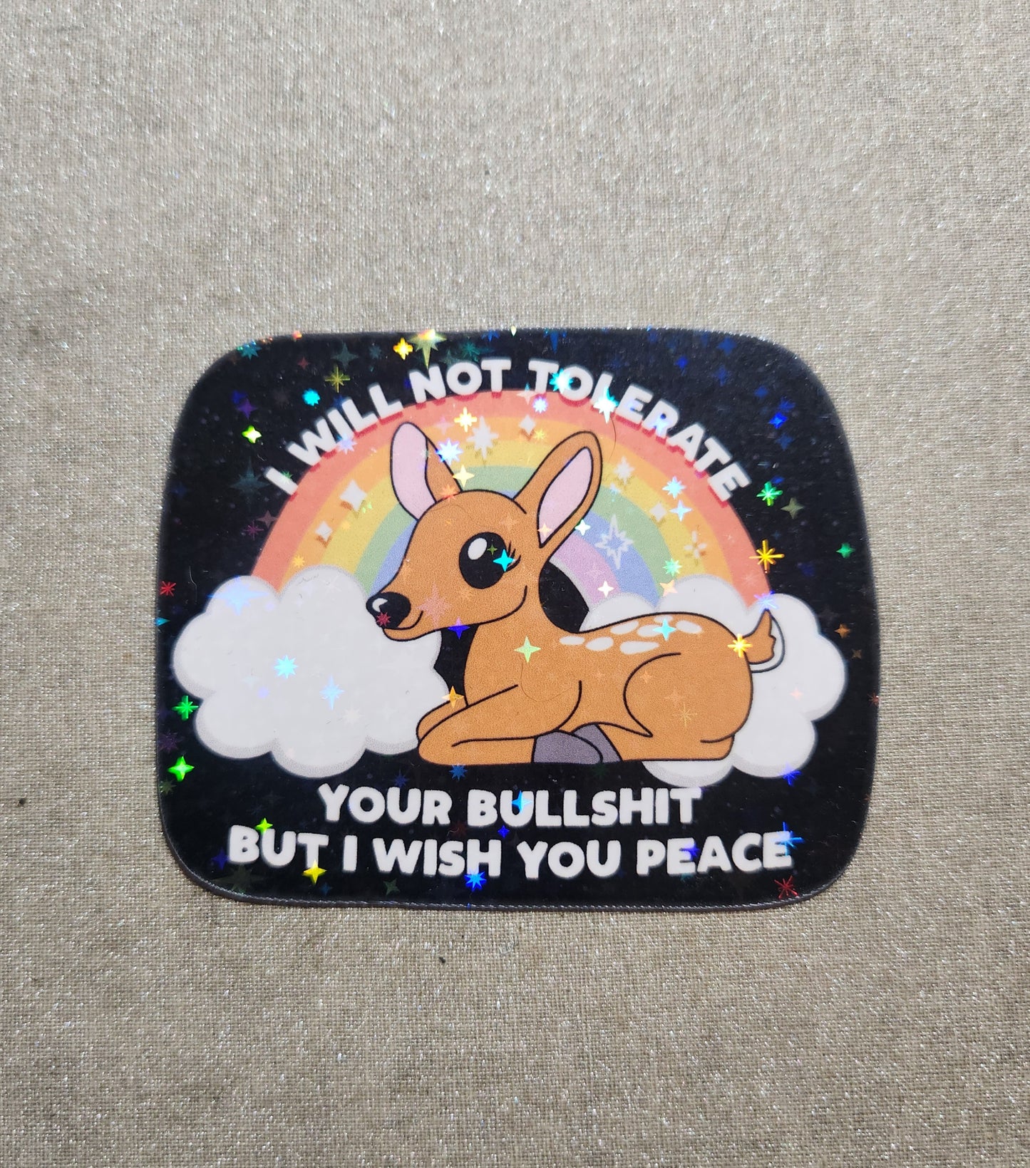 I Will Not Tolerate Your Bullshit But I Wish You Peace Sticker