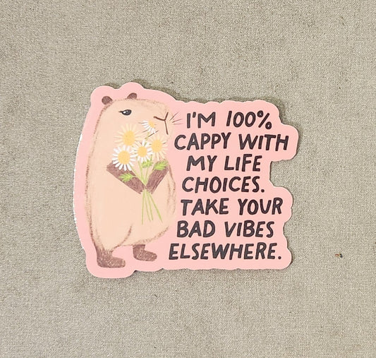 I'm 100% Cappy With My Life Choices Sticker