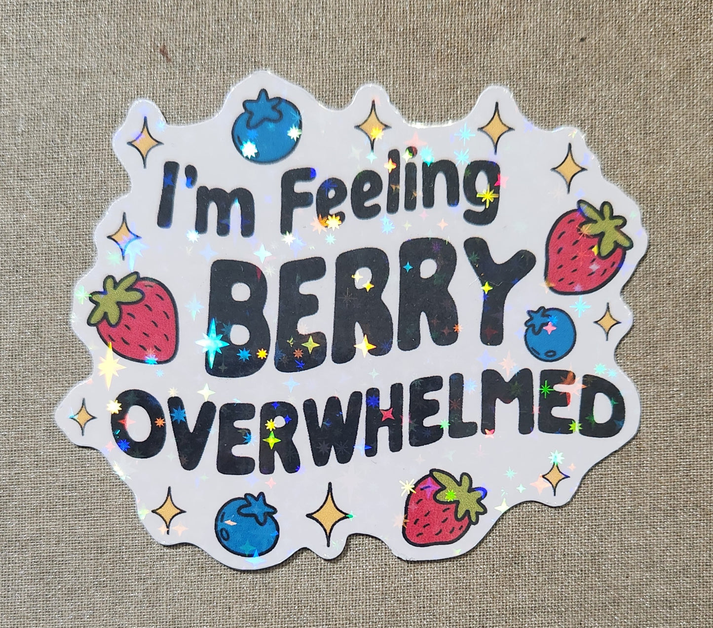 I'm Feeling Berry Overwhelmed Sticker