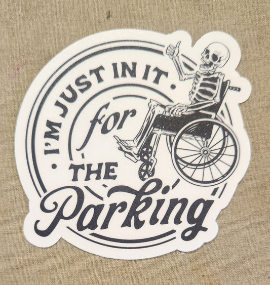 I'm Just in it for the Parking Sticker