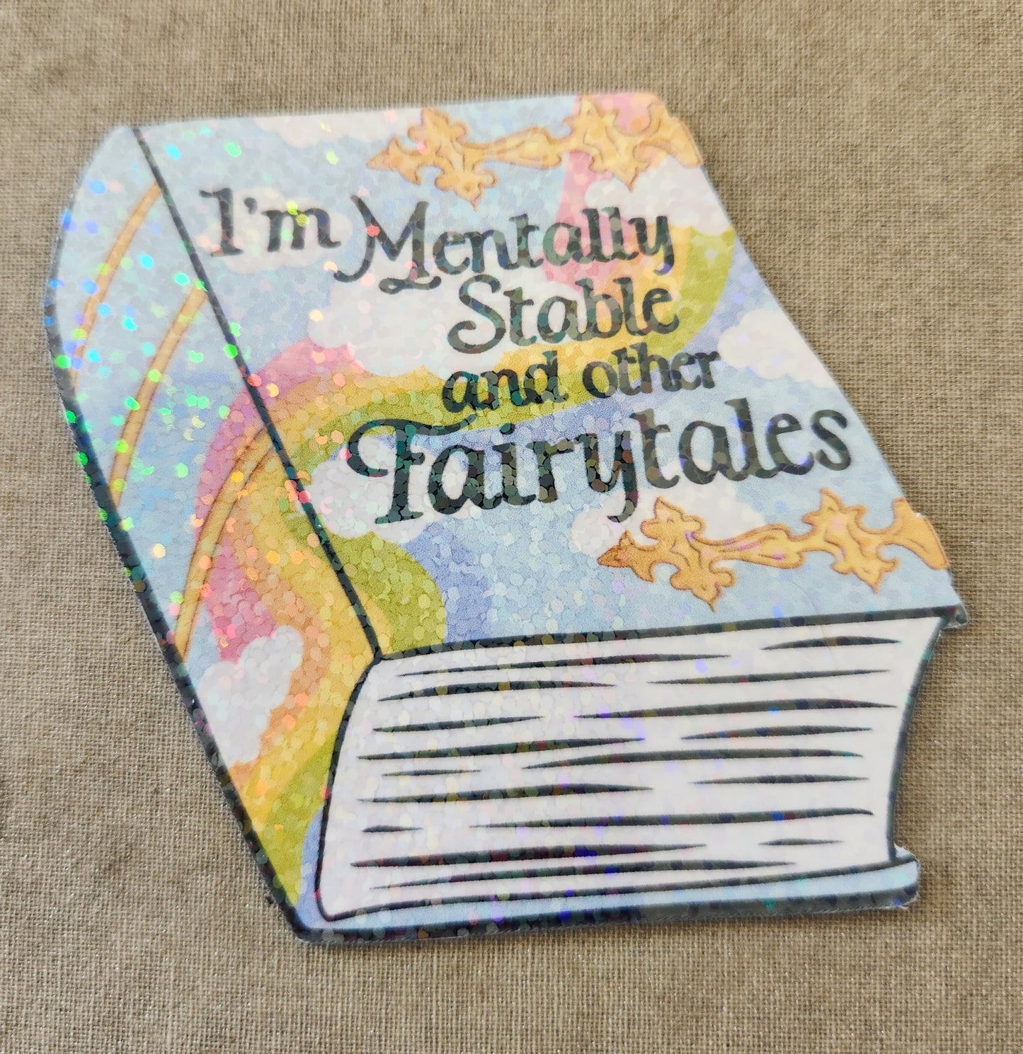 I'm Mentally Stable And Other Fairytales Sticker