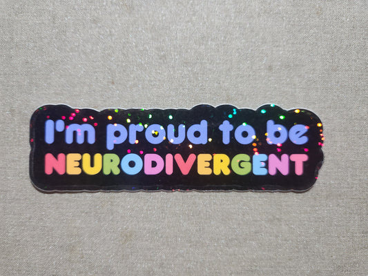 I'm Proud To Be Neurodivergent Sticker