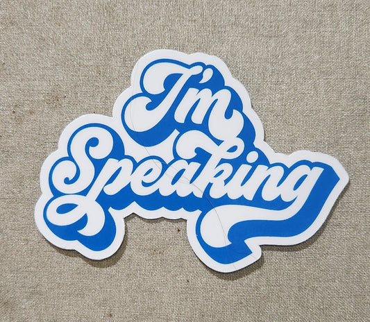 I'm Speaking Sticker