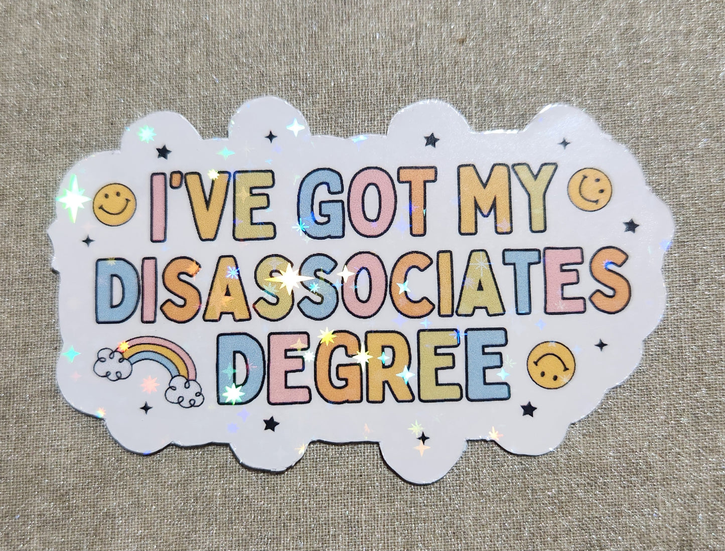 I've Got My Disassociates Degree Sticker