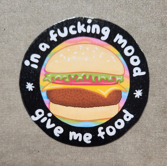 In A Fucking Mood Give Me Food Sticker