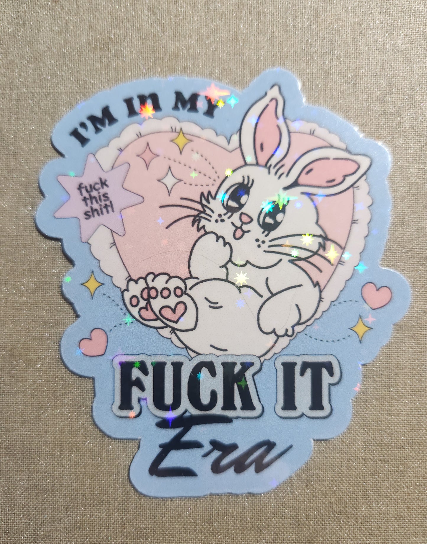 In My Fuck It Era Sticker