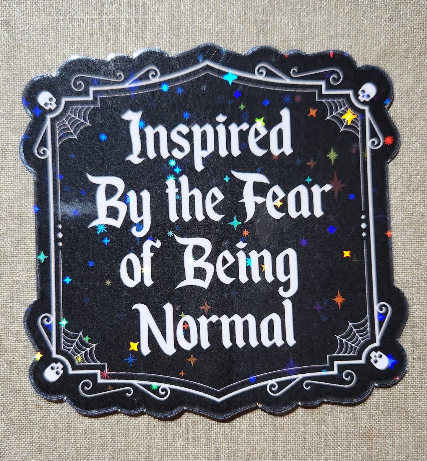 Inspired By The Fear Of Being Normal Sticker