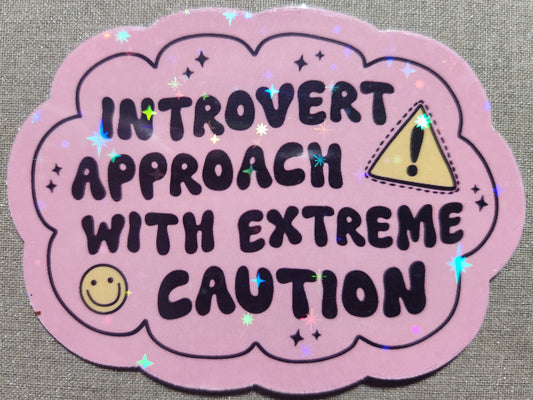 Introvert: Approach With Extreme Caution Sticker