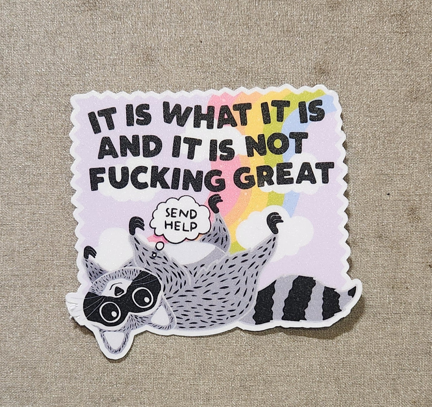 It Is What It Is And It Is Not Fucking Great Sticker