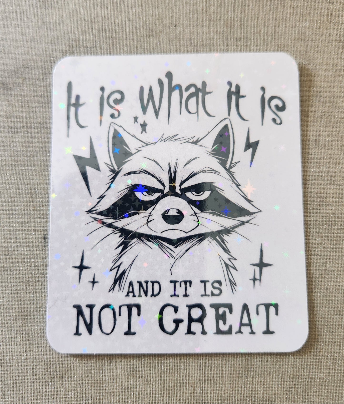 It Is What It Is And It Is Not Great Sticker