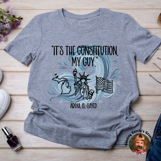 It's the Constitution, My Guy T-Shirt
