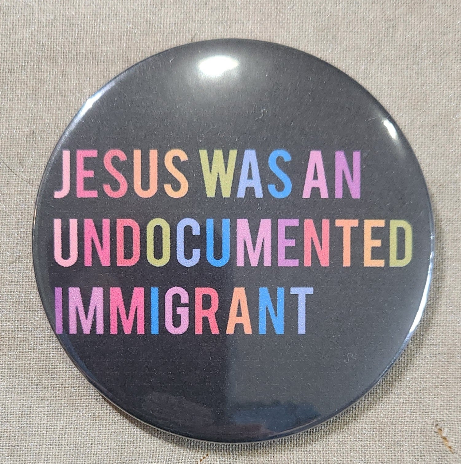 Jesus Was An Undocumented Immigrant Pinback Button – Cussing Carrie's