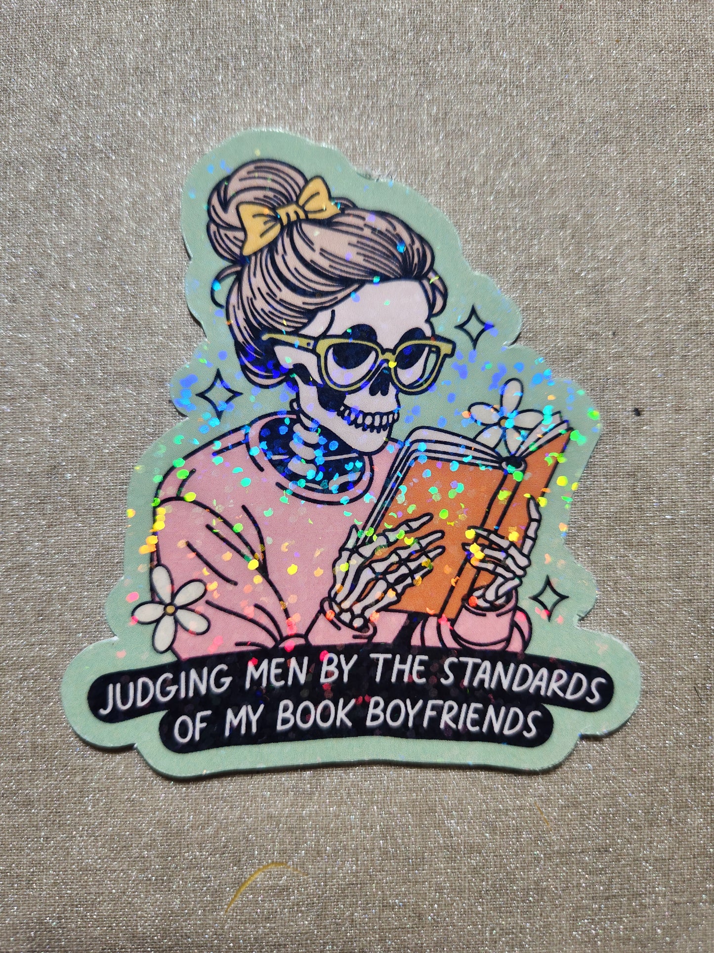 Judging Men by the Standards of My Book Boyfriends Sticker