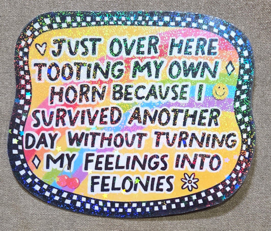 Just Over Here Tooting My Own Horn Sticker