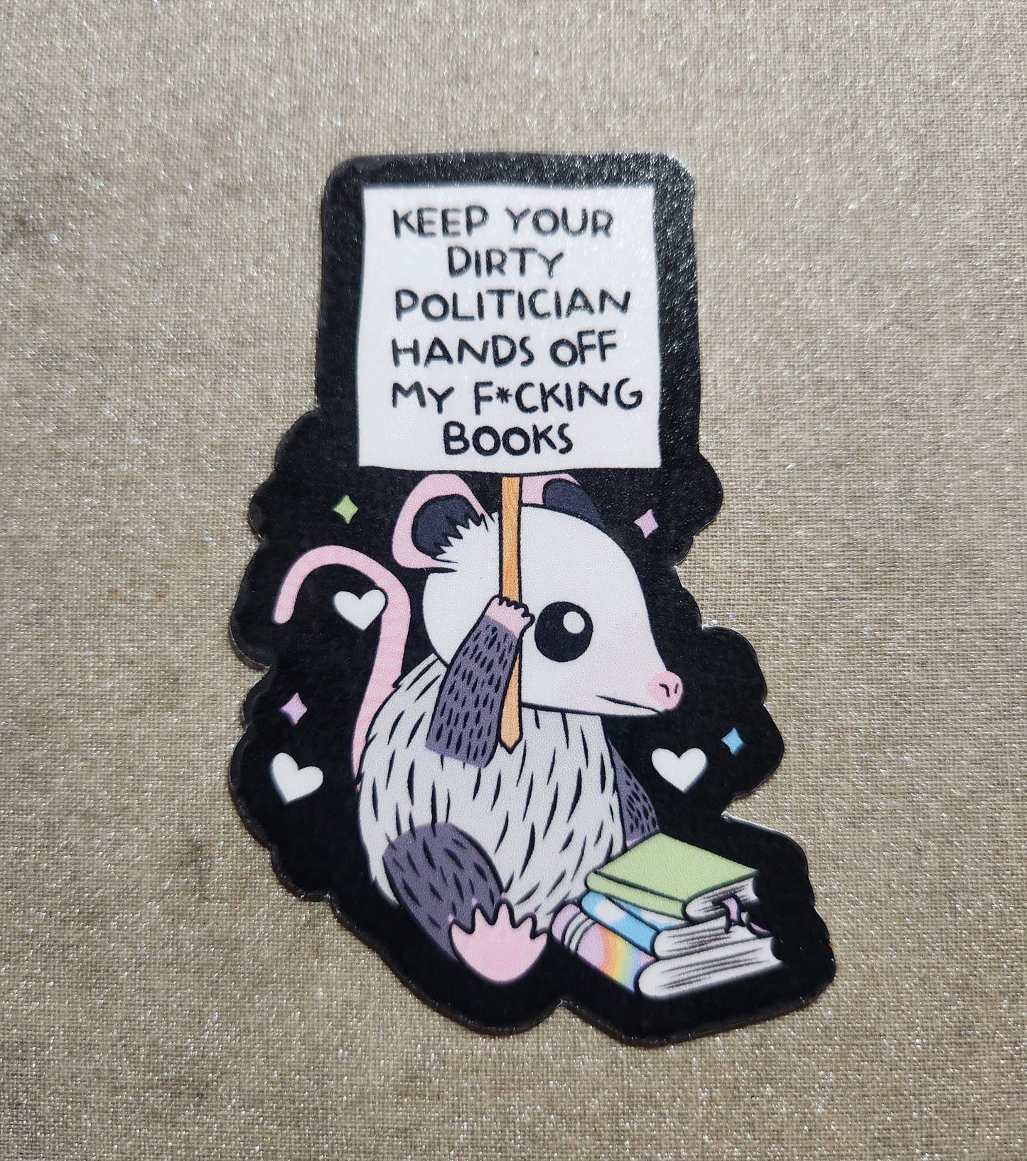 Keep Your Dirty Politician Hands Off My Books Sticker