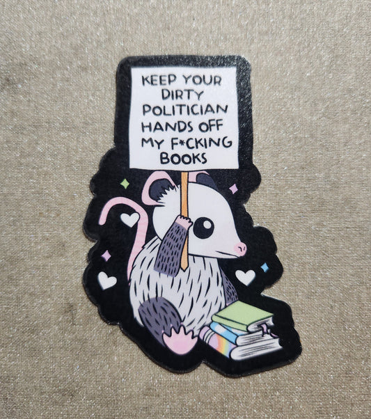 Keep Your Dirty Politician Hands Off My Books Sticker