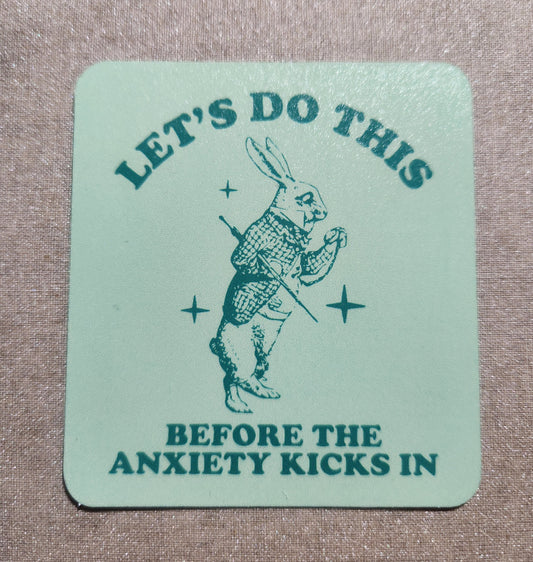 Let's Do This Before The Anxiety Kicks In Sticker