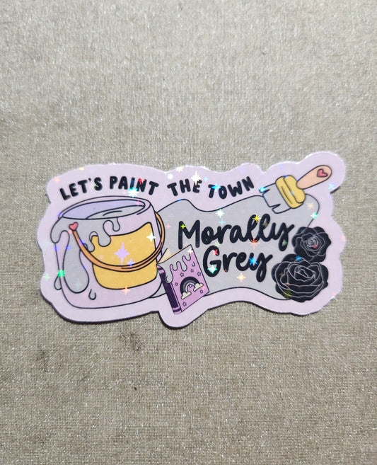 Let's Paint the Town Morally Grey Sticker