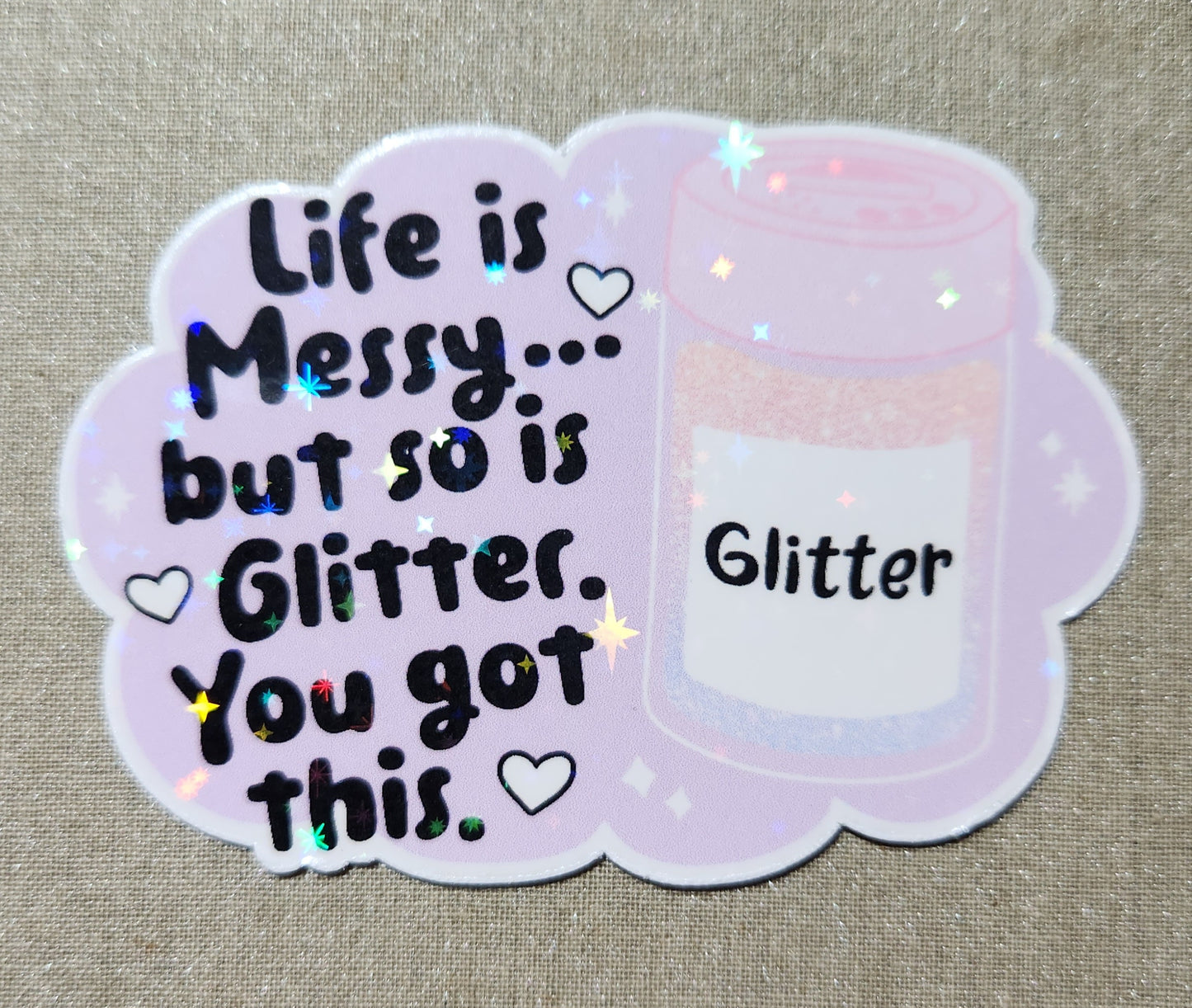 Life Is Messy But So Is Glitter Sticker