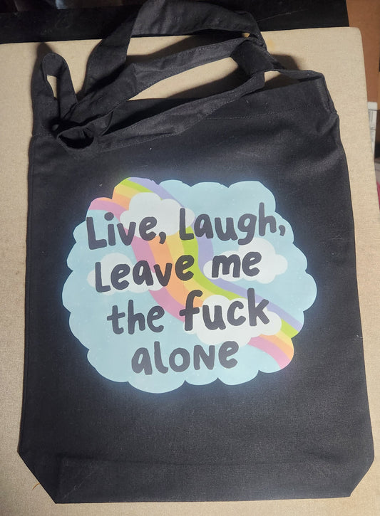 Live Laugh Leave Me The Fuck Alone Tote