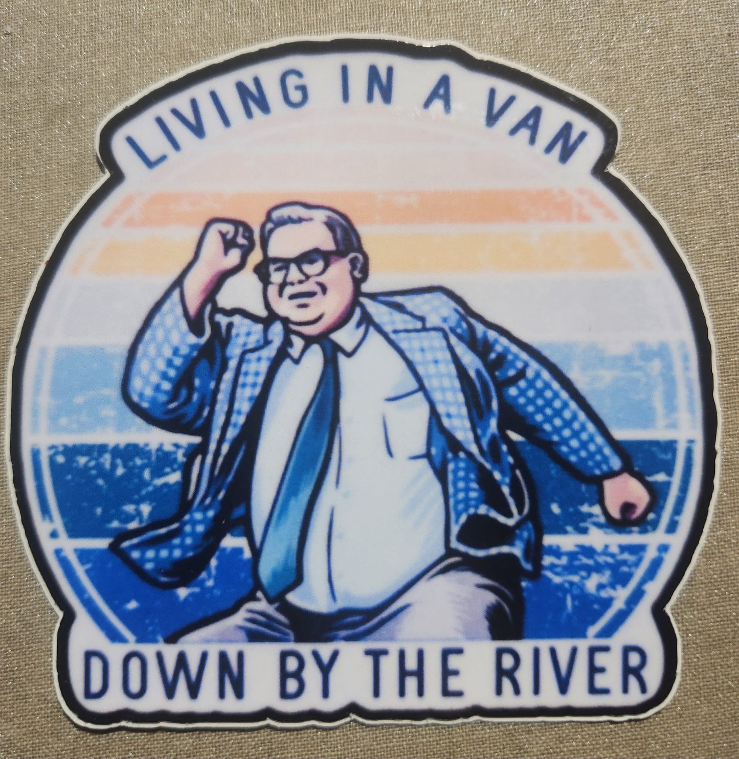 Living In A Van Down By The River Sticker