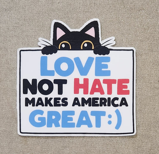 Love Not Hate Makes America Great Sticker