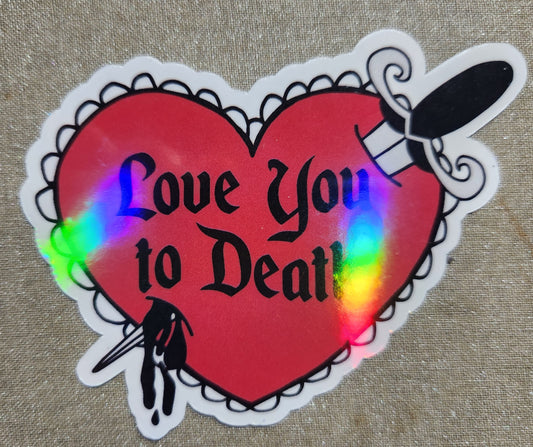 Love You To Death Sticker