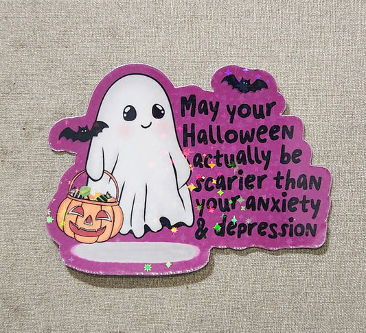 May Your Halloween Actually Be Scarier Than Your Anxiety & Depression Sticker