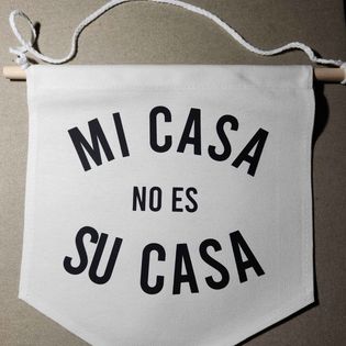 Mi Casa No Es Su Casa Banner