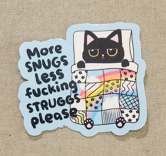 More Snuggs Less Fucking Struggs Sticker